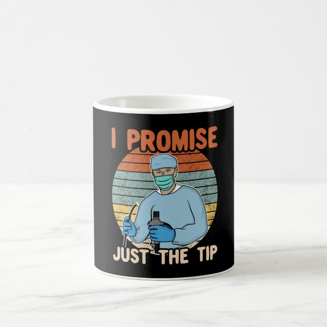 I Promise Just The Tip - Endoscopy, Colonoscopy T- Coffee Mug (Center)