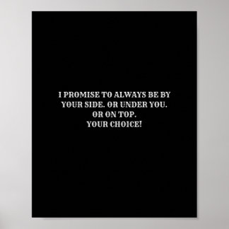 I promise to always be by your side Funny  Poster