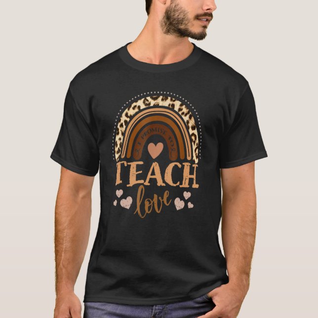 I Promise To Teach Love Black History Valentines T T-Shirt (Front)