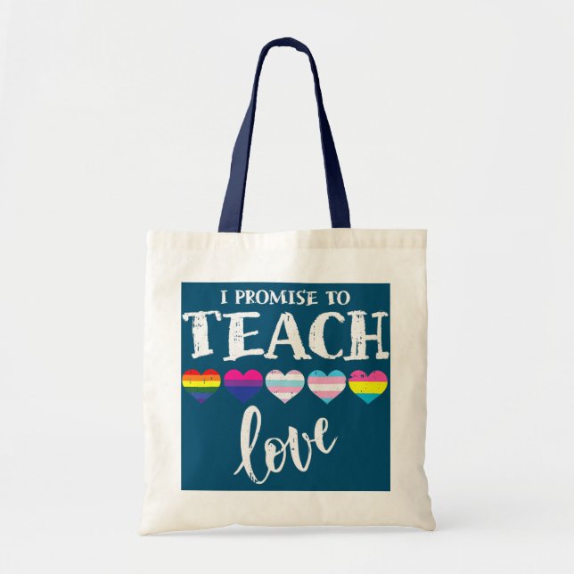 I Promise To Teach Love LGBT Q Pride Proud Ally Tote Bag (Front)