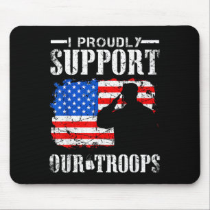 I Proudly Support Our Troops Veteran Design Mouse Pad