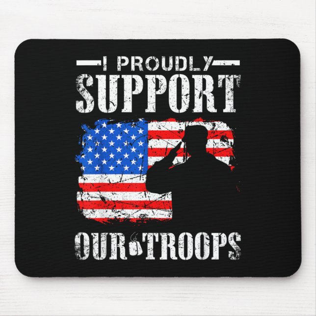 I Proudly Support Our Troops Veteran Design Mouse Pad (Front)