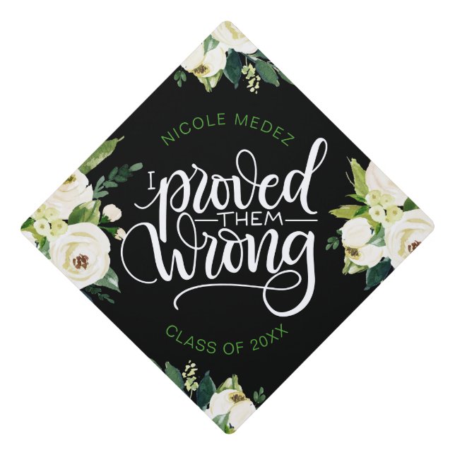 I proved them wrong - Empowering Feminine Graduation Cap Topper (Front)