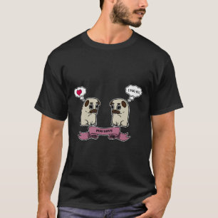 I Pug You Classic  127 T-Shirt