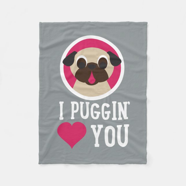 I Puggin' Love You Fleece Throw Blanket (Front)