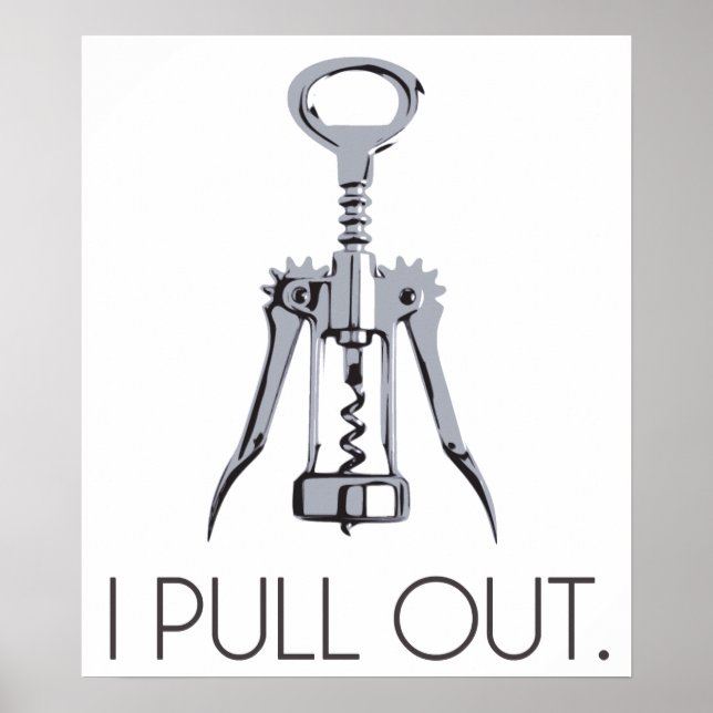 I Pull Out Corkscrew Poster (Front)