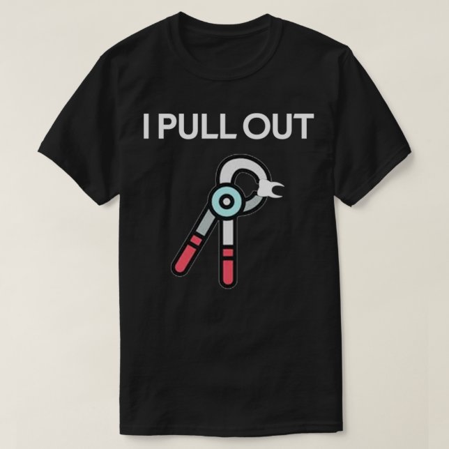 I Pull Out T-Shirt (Design Front)