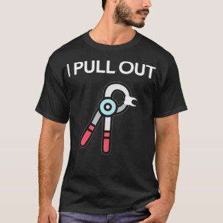 I Pull Out T-Shirt