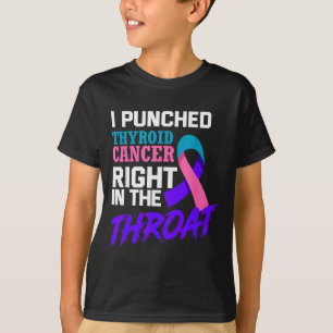I Punched Thyroid Cancer Funny Thyroid Cancer Surv T-Shirt