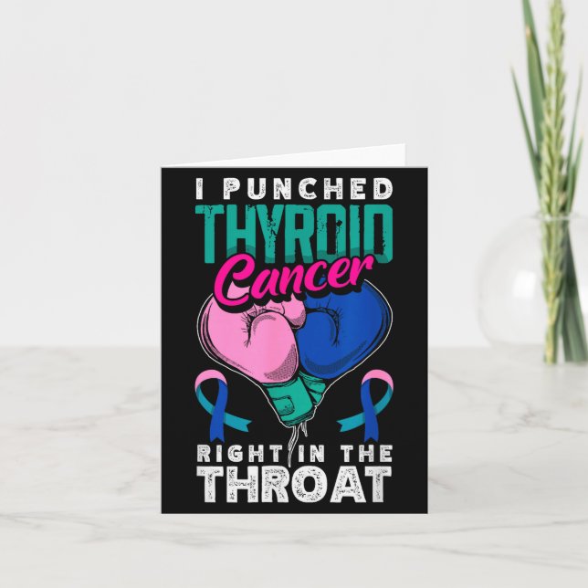 I Punched Thyroid Cancer Right In The Throat  Card (Front)