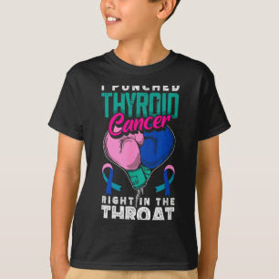 I Punched Thyroid Cancer Right In The Throat T-Shirt