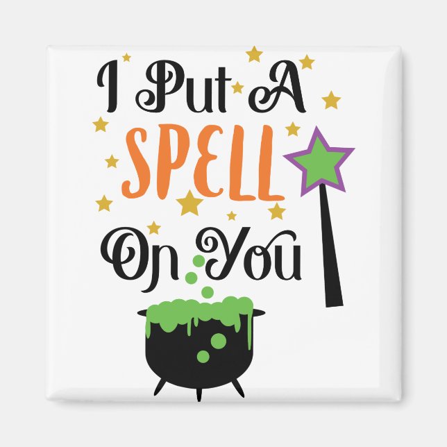 I Put A Spell On You Magnet (Front)