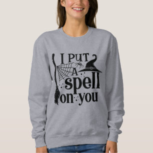 "I Put A Spell On You" Sweatshirt