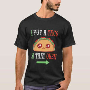 I Put A Taco In That Oven Men Cinco De Mayo Baby P T-Shirt