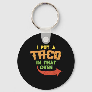 I Put A Taco In That Oven Pregnancy Men Cinco De M Keychain
