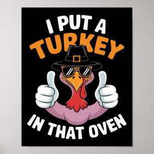 I Put A Turkey In That Oven Pregnant Thanksgiving Poster