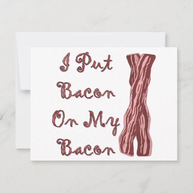 I Put Bacon On My Bacon (Front)