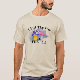 I Put Fun In Fungi Funny I'm Fungi Graphic Tee