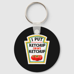 I Put Ketchup On My Ketchup Tomato Diy Halloween 1 Keychain