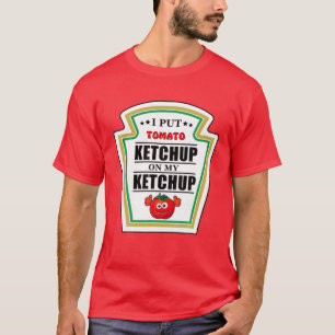 I Put Ketchup On My Ketchup Tomato Mustard Hallowe T-Shirt