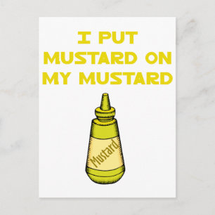 I Put Mustard on My Mustard Postcard