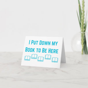 I Put My Book Down to Be Here (Blue) w/Books BLANK Card
