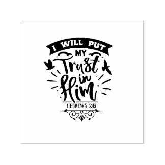 I put my Trust in Him Self-inking Stamp