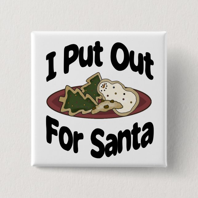 I Put Out For Santa 2 Inch Square Button (Front)