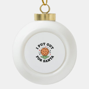 I Put Out For Santa Cookie Christmas Ceramic Ball Christmas Ornament