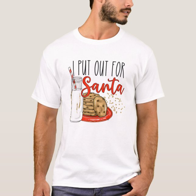 I Put Out For Santa Funny T-Shirt (Front)