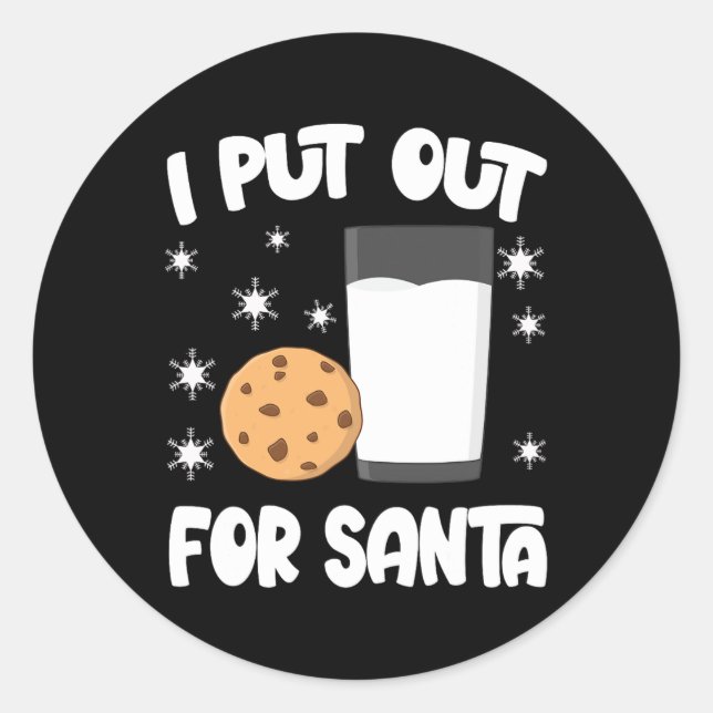 I Put Out For Santa Milk And Cookies Christmas Fun Classic Round Sticker (Front)
