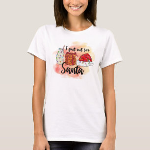 I put out for santa T-Shirt