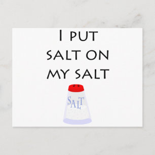 I Put Salt on My Salt Postcard