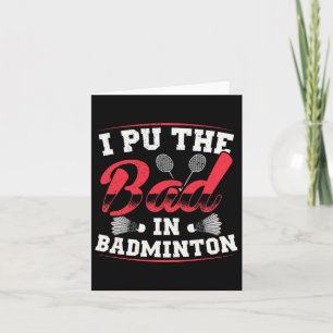 I Put The Bad In Badminton Funny Vintage Retro Des Card