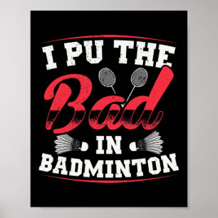 I Put The Bad In Badminton Funny Vintage Retro Des Poster