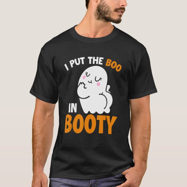 I Put The Boo In Booty  Halloween Ghost Spooky Cos T-Shirt (Front)