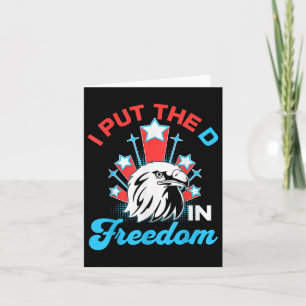 I Put The D In Freedom Funny 4th Of July America P Card