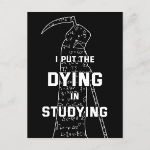 I Put The Dying In Studying - College Humour Postcard