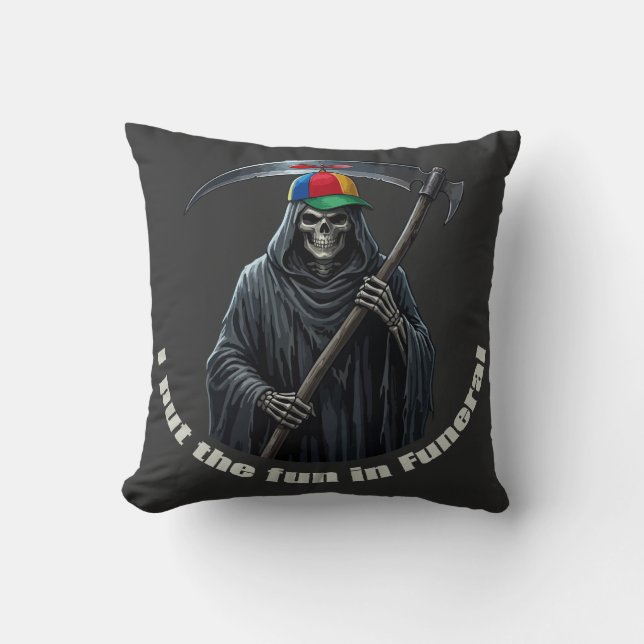 I Put the Fun in Funeral Throw Pillow (Front)