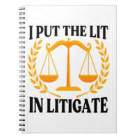 I Put The Lit In Litigate - Funny Lawyer saying