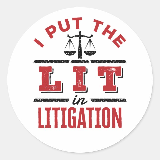 I Put the Lit in Litigation Lawyer Litigator Trial Classic Round Sticker (Front)