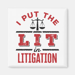 I Put the Lit in Litigation Lawyer Litigator Trial Magnet