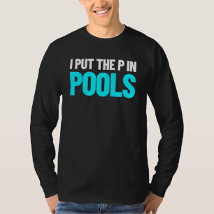 I Put The P In Pools Swimming Humour I Pee In Pool T-Shirt