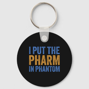 I Put The Pharm In Phantom Funny Halloween Rx 1 Keychain