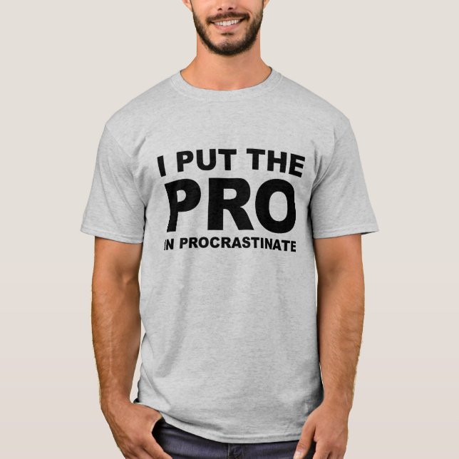 I Put The Pro Shirt (Front)