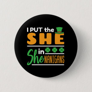 I Put the She in Shenanigans St Patricks Women 2 Inch Round Button