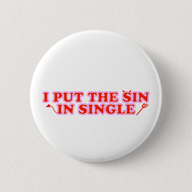 I Put The Sin In Single 2 Inch Round Button (Front)