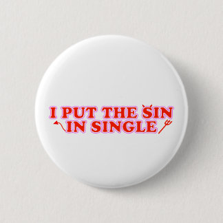 I Put The Sin In Single 2 Inch Round Button