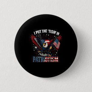 I Put The Tism In Patriotism Athletic Eagle 2 Inch Round Button