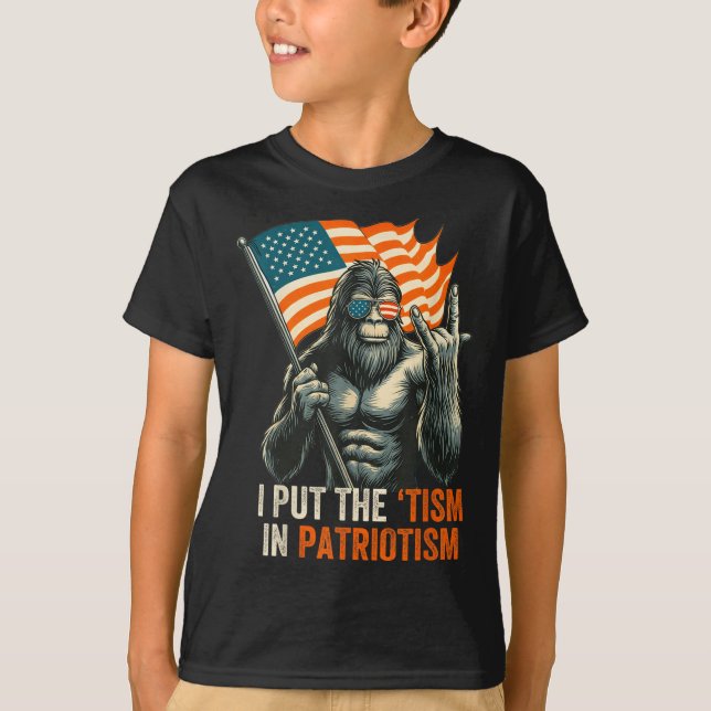 I Put The “tism” In Patriotism Bigfoot Usa Flag Re T-Shirt (Front)
